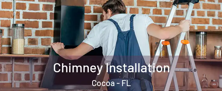  Chimney Installation Cocoa - FL