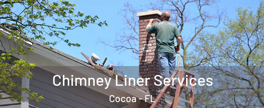  Chimney Liner Services Cocoa - FL