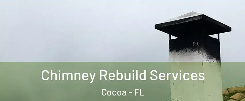  Chimney Rebuild Services Cocoa - FL