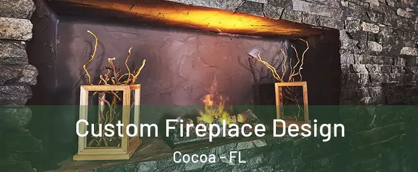  Custom Fireplace Design Cocoa - FL