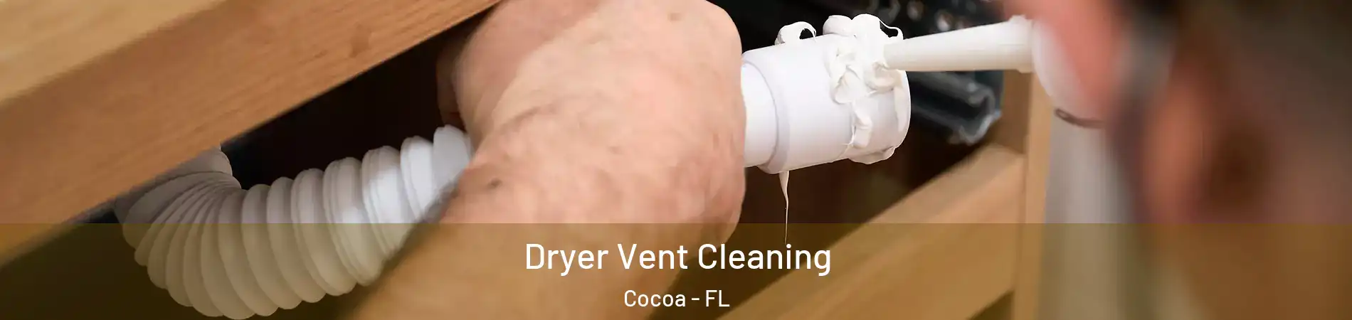  Dryer Vent Cleaning Cocoa - FL