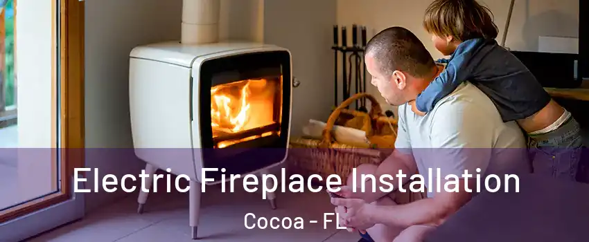  Electric Fireplace Installation Cocoa - FL