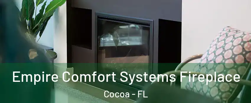 Empire Comfort Systems Fireplace Cocoa - FL