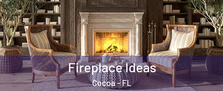  Fireplace Ideas Cocoa - FL