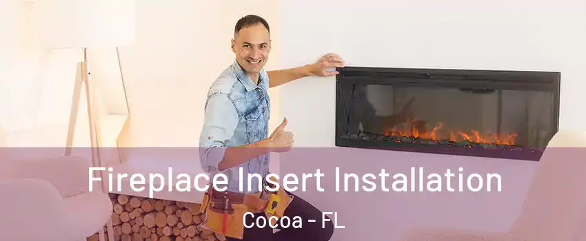  Fireplace Insert Installation Cocoa - FL