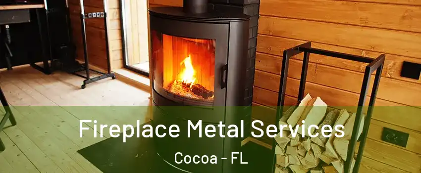  Fireplace Metal Services Cocoa - FL