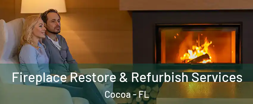  Fireplace Restore & Refurbish Services Cocoa - FL