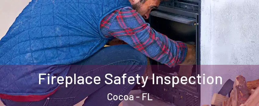  Fireplace Safety Inspection Cocoa - FL