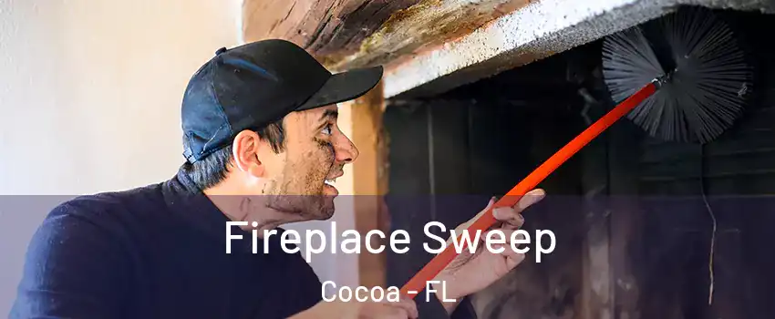  Fireplace Sweep Cocoa - FL