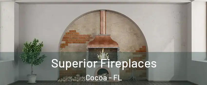  Superior Fireplaces Cocoa - FL