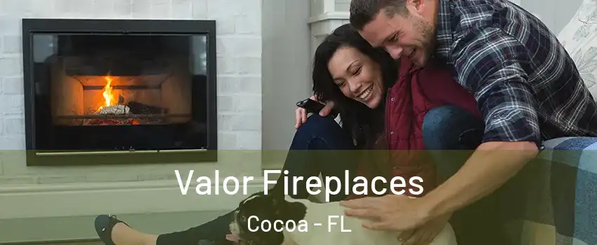  Valor Fireplaces Cocoa - FL